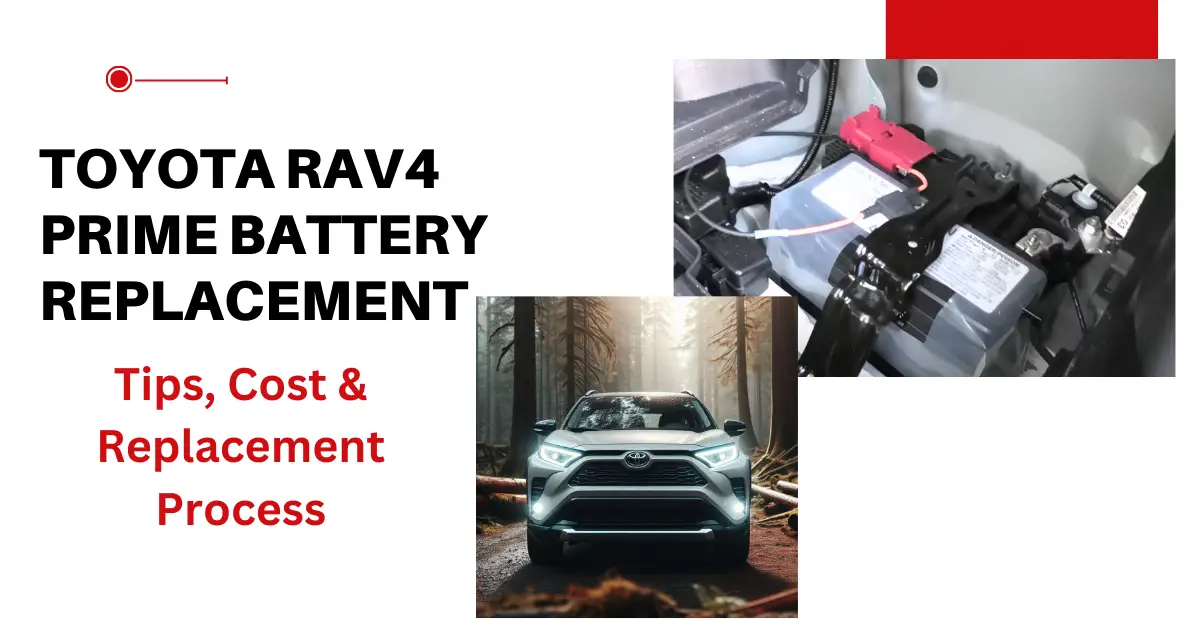 Toyota RAV4 Prime Battery Replacement - Tips, Cost & More