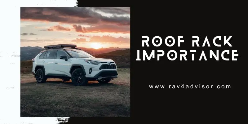 Toyota Rav4 Roof Rack Importance toyota rav4 roof rack importance