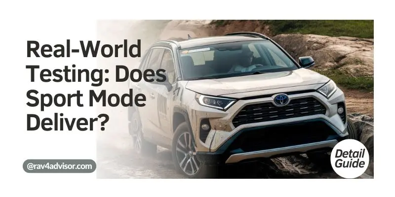 Toyota Rav4 Sport Mode Real-World Testing Toyota Rav4 Sport Mode Real-World Testing